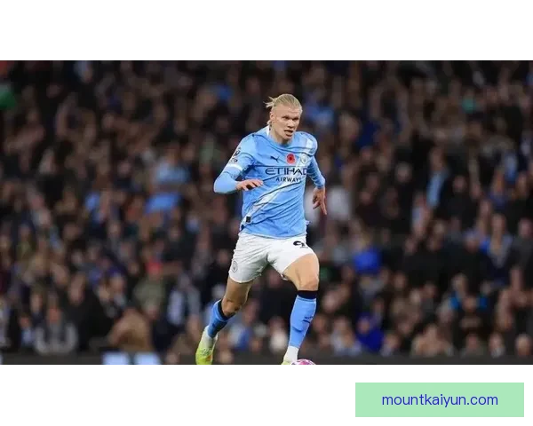 哈兰德无球跑动表现稳健，继续吸引众多顶级俱乐部关注